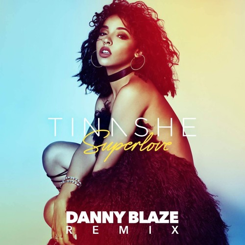 TINASHE - Superlove (Danny Blaze Remix)
