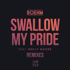 Boehm - Swallow My Pride ft. Molly Moore(Viceroy Remix)