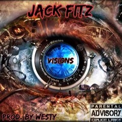 JACK FITZ- VISIONS. Prod. By Westy