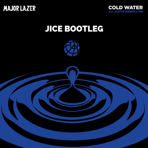 Major Lazer - Cold Water (feat. Justin Bieber & MØ) (JICE Bootleg)
