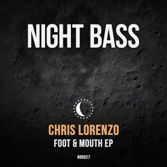 Chris Lorenzo - Foot & Mouth EP (Out Now)