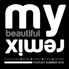 Playlist *Remix*Electro*Electronic*Dance*Disco*Summer 2016