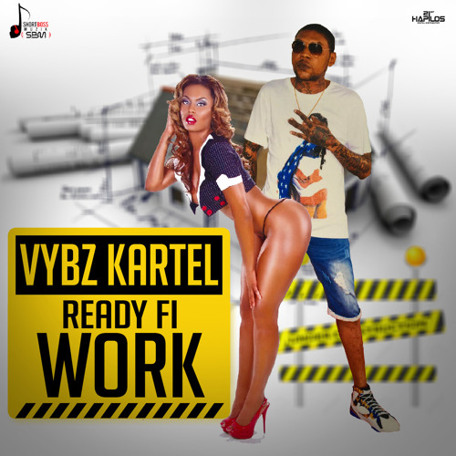 Vybz Kartel - Ready Fi Work