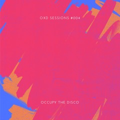 OXD Sessions #004