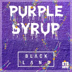 BLACK LAND – Purple Syrup