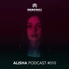 DOMUS & Friends Podcast #010 - ALISHA