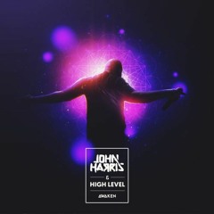 High Level & John Harris - Awaken (High Level Mix) *FREE Download*