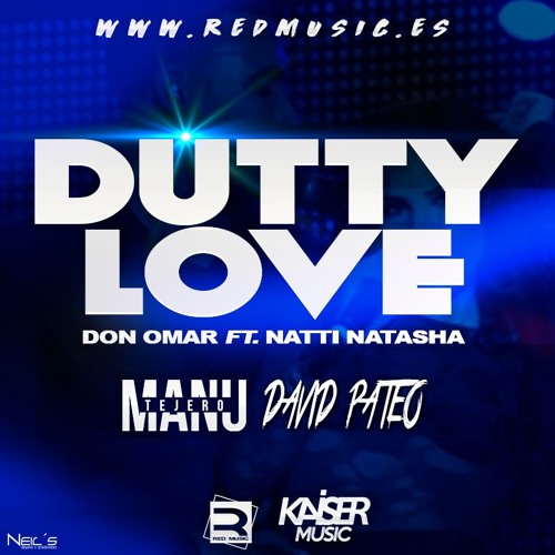Stream Don Omar Ft. Natti Natasha - Dutty Love (David Pateo & Manu Tejero  Remix) by Manu Tejero 😎 | Listen online for free on SoundCloud