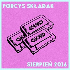 Porcys Składak: Sierpień 2016