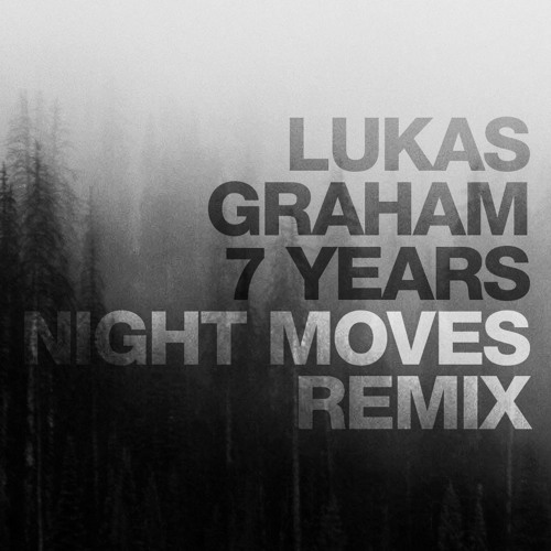 Listen to Lukas Graham - 7 Years (Night Moves Remix) by Night Moves in #2  playlist online for free on SoundCloud