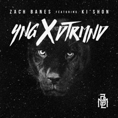 Zach Banes - YNG X DTRMND ft. Ki'Shon