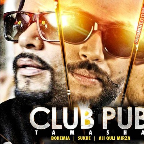 Club Pub - Bohemia, Sukhe, Ali Quli Mirza - Ramji Gulati