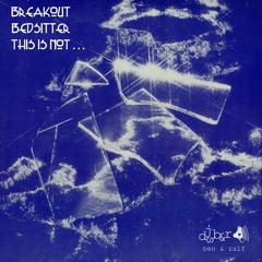 Breakout/Bedsitter/This is not ...