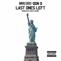 Dave East - Last Ones Left (Ft. Don Q)