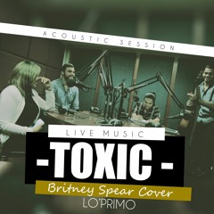Britney Spears - Toxic | LO'PRIMO (Cover) Acústico