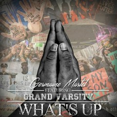What's Up - Germaine Martel Ft Jered Sanders, Mouthpi3ce And Dee Black