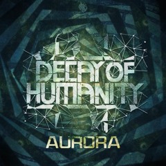 Decay Of Humanity - Aurora