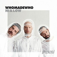 Hi & Low (Lou Gahn Remix) - WhoMadeWho