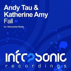 Andy Tau & Katherine Amy - Fall (Monoverse Remix) [Infrasonic]