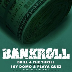 Brill 4 the Thrill ft. 10Y Domo x Playa Quez - Bank Roll [BayAreaCompass] @Brill415