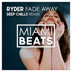 Ryder - Fade Away (Deep Chills Remix)