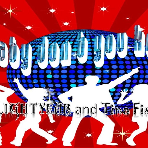 Baby Don't You Know (Tina Fisher & Lightyear)
