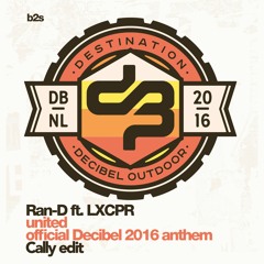 Ran-D Ft. LXCPR - United (Official Decibel 2016 Anthem) (Cally Edit) | Free Download