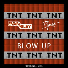 Evan Riley x Bport - Blow Up (Original Mix)