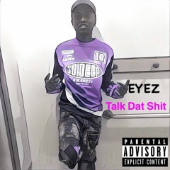 EYEZ -Talk That Shit