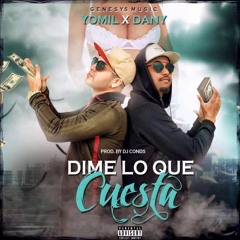 Yomil y El Dany - Dime Lo Que Cuesta