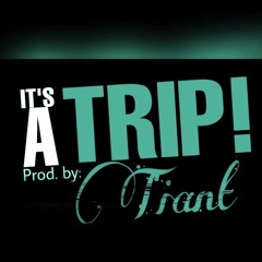 Its A Trip