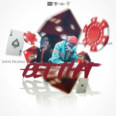 Bet That - Asaka The Renegade X Louis Picasso