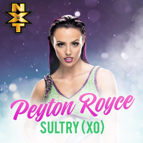 WWE - Peyton Royce Theme Song - Sultry (XO)