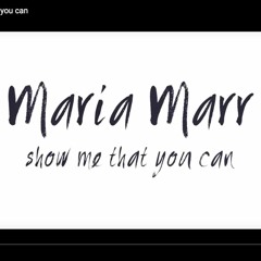 Maria Marr - Show Me That You Can