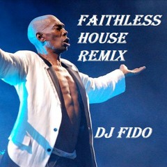 Faithless House Remix by   DJ FIDO