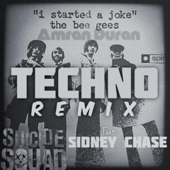 Bee Gees - I Started A Joke  (Amran Duran Suicide Remix Feat Sidney Chase)