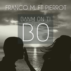 Bam on Ti Bo - Franco M. Ft Pierrot