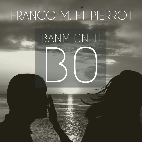 Bam on Ti Bo - Franco M. Ft Pierrot