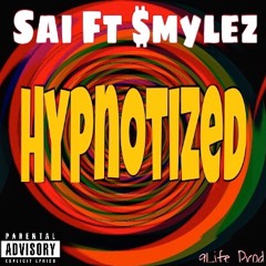 Sai Ft $mylez x Hypnotized