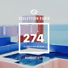 Soulection Radio Show #274 w/ Mac Miller