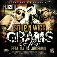 SOUP N WIGG GRAMS FT OJ DA JUICEMAN NEW BANGER FLA2ATL