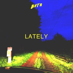 "Lately" (Prod. Young Taylor)