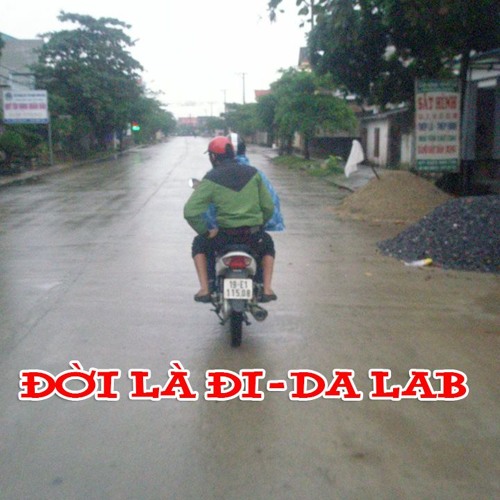 Đời Là Đi - Da LAB