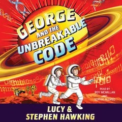 GEORGE AND THE UNBREAKABLE CODE Audiobook Excerpt