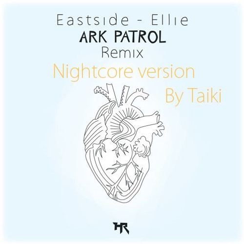 Nightcore | Eastside - Ellie (Ark Patrol Remix)(Explicit)