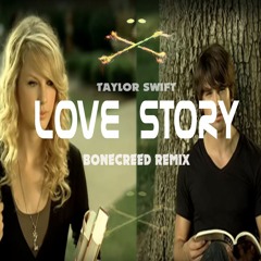 Taylor Swift - Love Story (BoneCreed Remix)