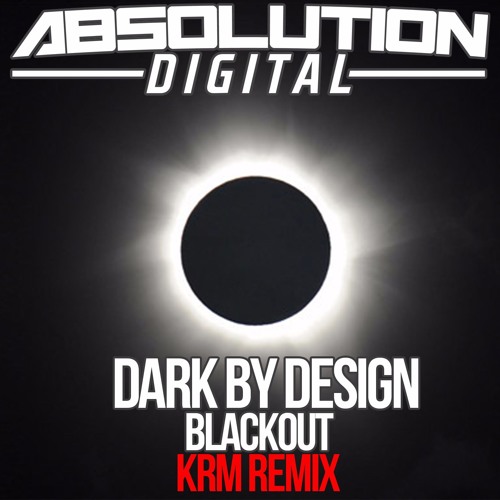 **FREE TRACK GIVEAWAY** Dark By Design - Blackout [KRM Remix]