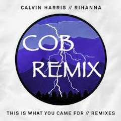 "This Is What You Came For" - Calvin Harris (COB REMIX)---- [Free Download}