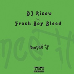 DJ Risow x FreshBoyBleed - Bounce it
