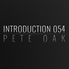 Introduction 054 | Pete Oak